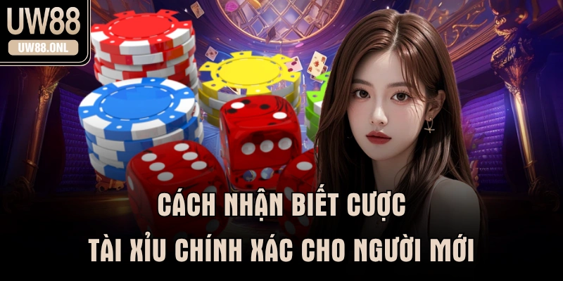 Cách nhận biết cược tài xỉu chính xác cho người mới